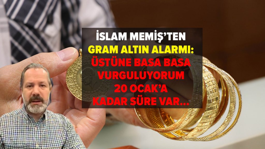 İslam Memiş’ten gram altın alarmı: Üstüne basa basa vurguluyorum 20 Ocak’a kadar süre var…