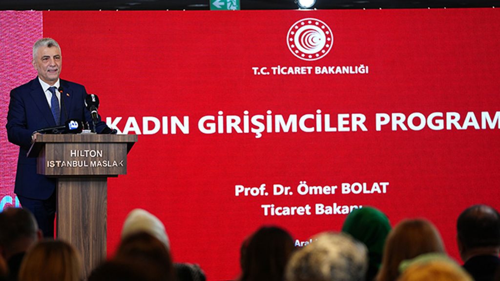 Ticaret Bakanı Bolat’tan kadın girişimci açıklaması